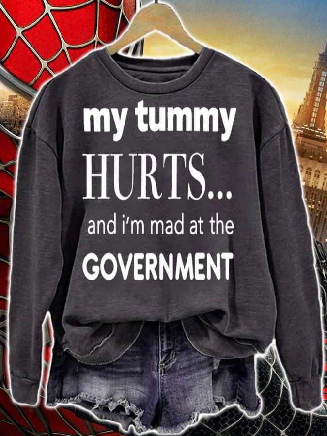 My Tummy Hurts And I'm Mad At The Government Shirt t-shirt