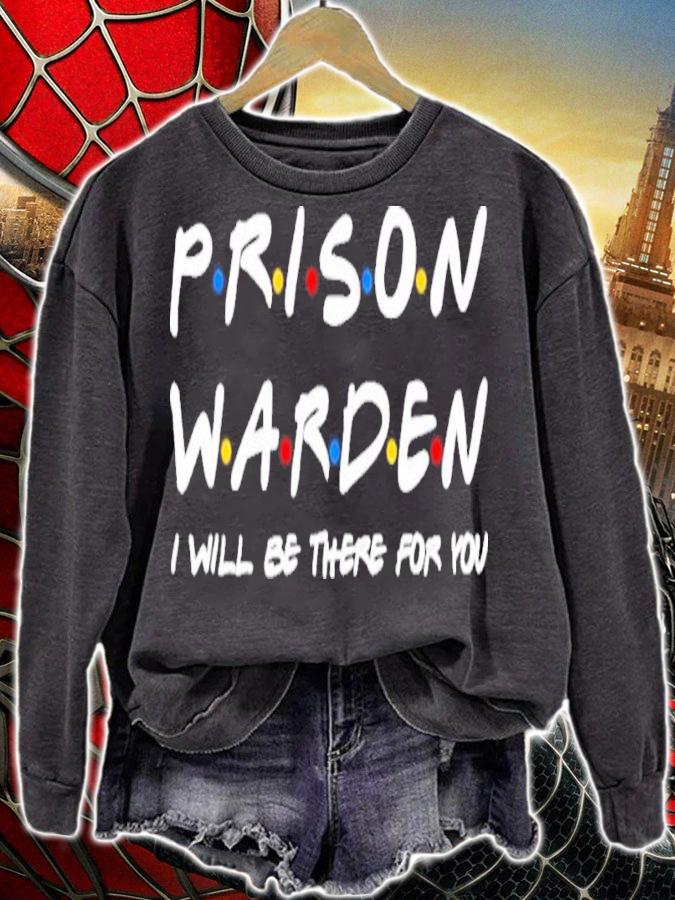 Prison Warden I'll Be There For You Shirt t-shirt