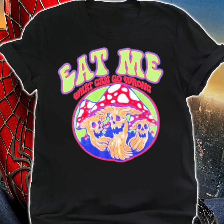 Ragstock Auras Eat Me What Can Go Wrong T-Shirt t-shirt