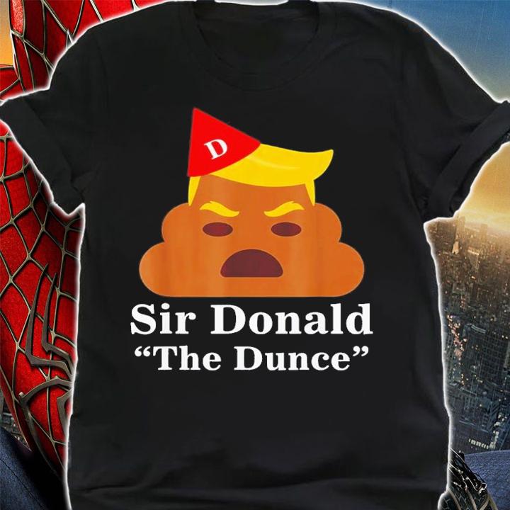 Sir Donald The Dunce Trump Shirt t-shirt shirt