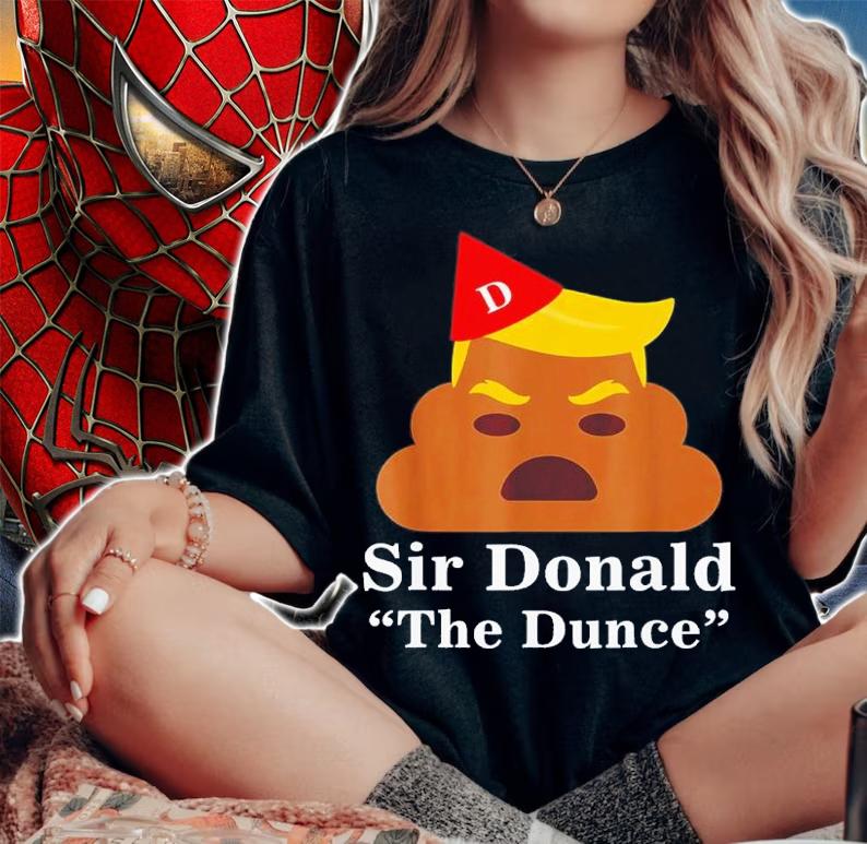 Sir Donald The Dunce Trump Shirt t-shirt woman shirt