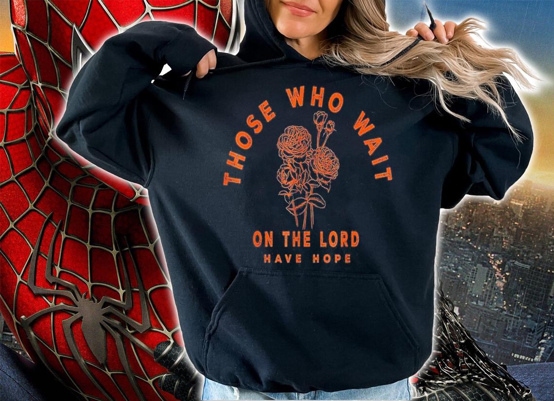 Those Who Wait On The Lord Have Hope, Floral Faith Boho shirt t-shirt