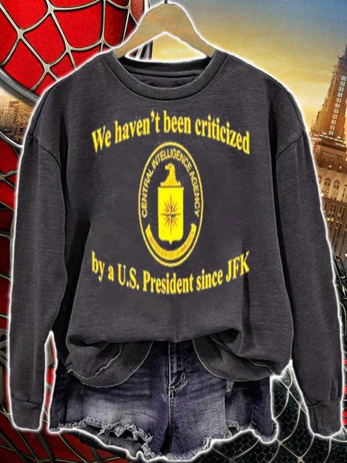 We Haven't Been Criticized By A Us President Since JFK T-Shirt t-shirt sweatshirt