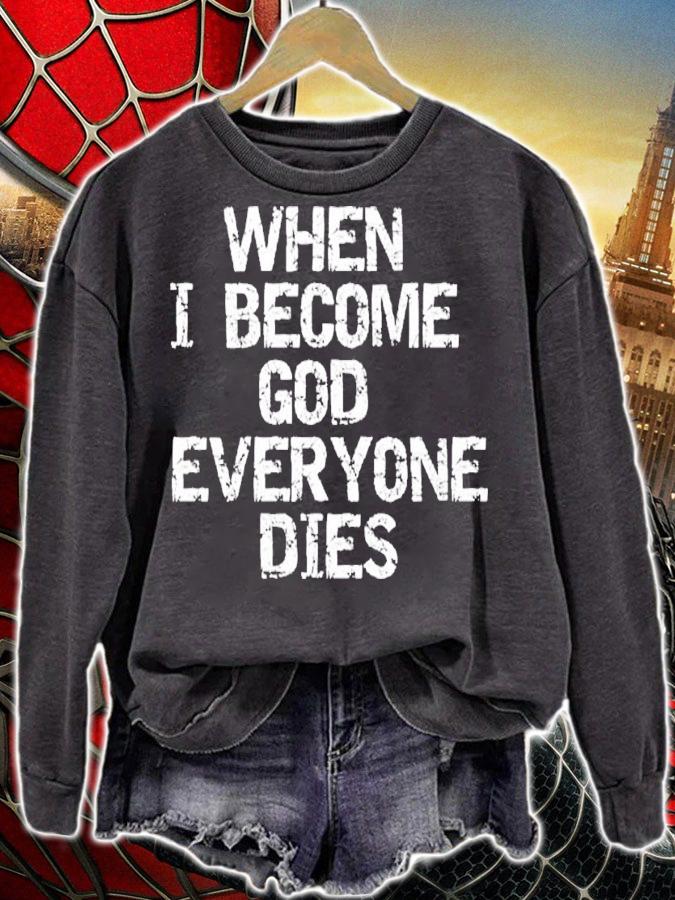 When I become God everyone dies shirt t-shirt