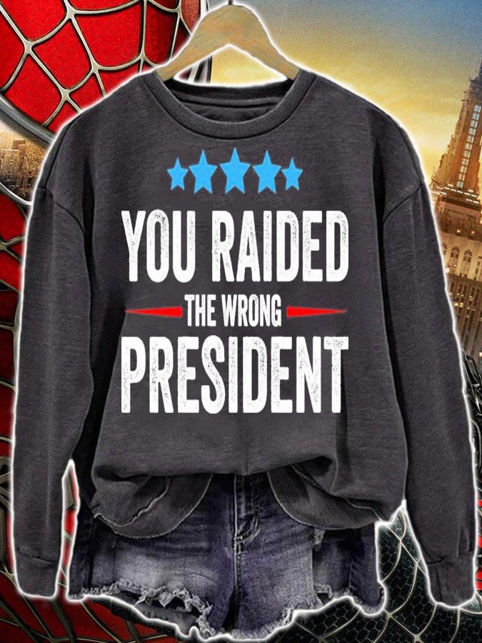 You Raided The Wrong President T-Shirt t-shirt sweatshirt