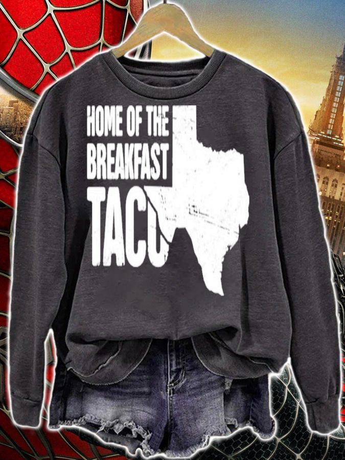 The Distressed Texas Home Of The Breakfast Taco Shirt t-shirt sweatshirt