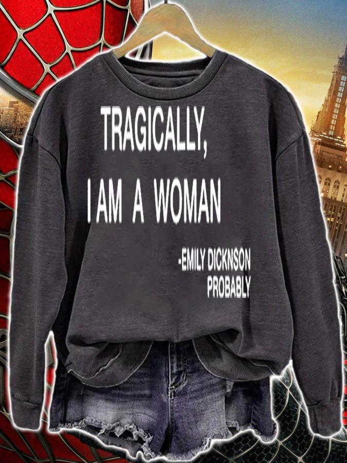 Tragically I Am A Woman Emily Dicknson Probably T-Shirt t-shirt