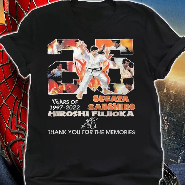 25 years of 1997-2022 Segata Sanshiro Hiroshi Fujioka signature shirt t-shirt