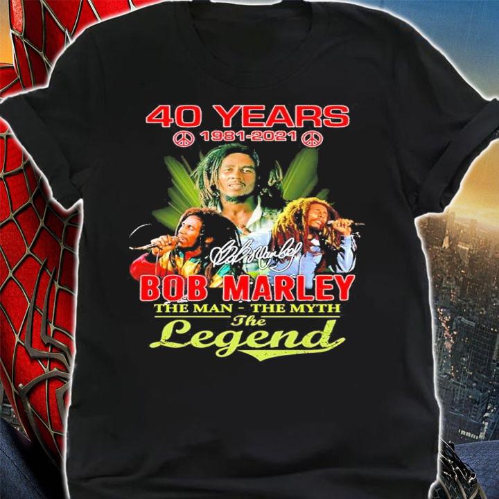 40 Years 1981-2021 Bob Marley The Man The Myth The Legend Shirt t-shirt