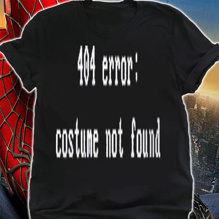 404 Error Costume Not Found Halloween Essential Shirt t-shirt shirt