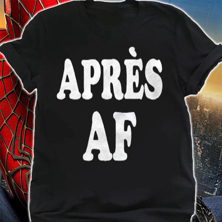 Af Apres Ski Vacation Skier Shirt t-shirt