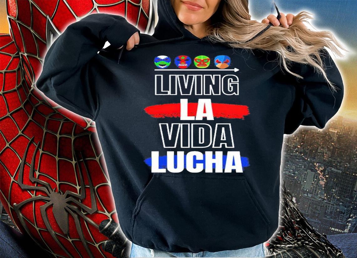Alex Abrahantes Living La Vida Lucha Shirt t-shirt hoodie