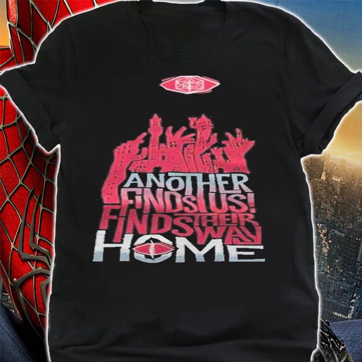 Another finds us finds their way home T-shirt t-shirt shirt