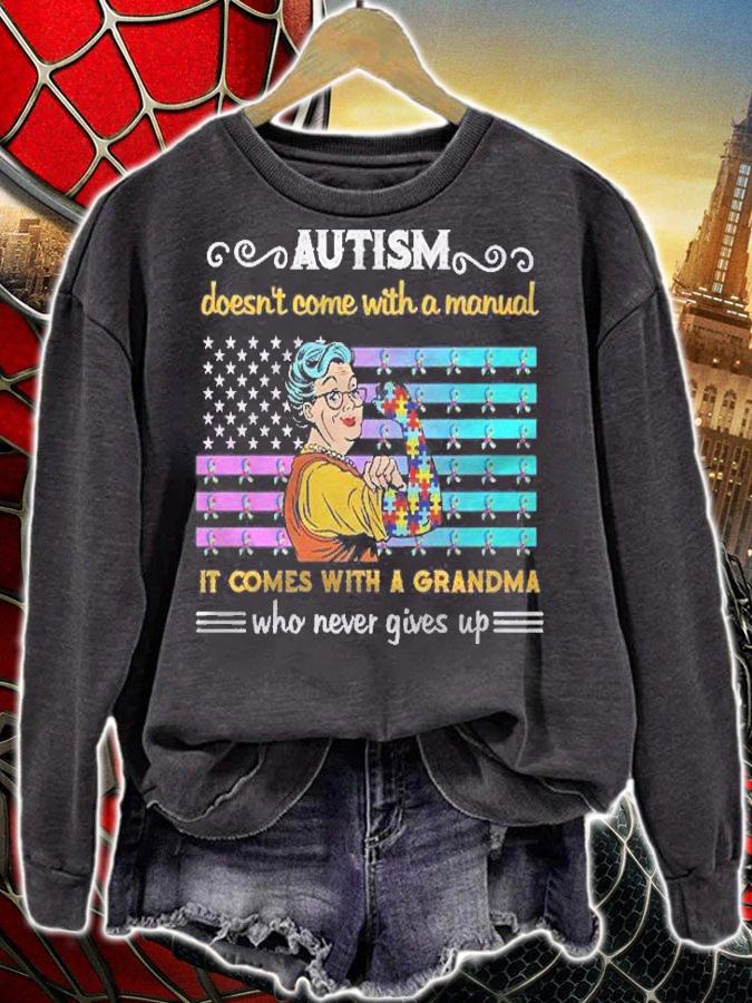 Autism Awareness Autism Doesnt Come With A Manual It Comes With A Grandma Who Never Gives Up Shirt t-shirt sweatshirt