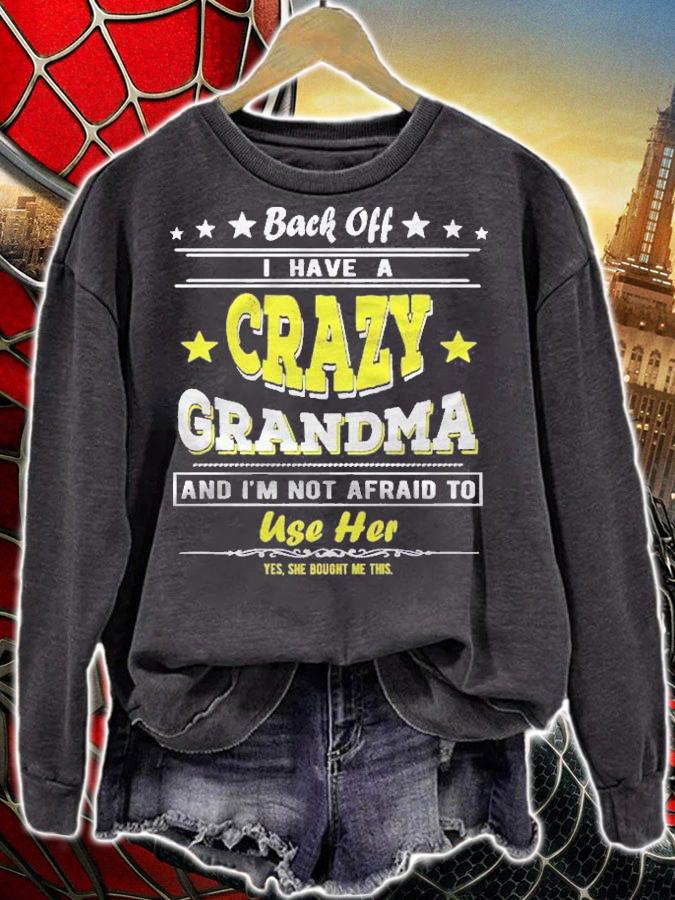 Back Off I Have A Crazy Grandma & Im Not Afraid To Use Her Premium shirt t-shirt sweatshirt