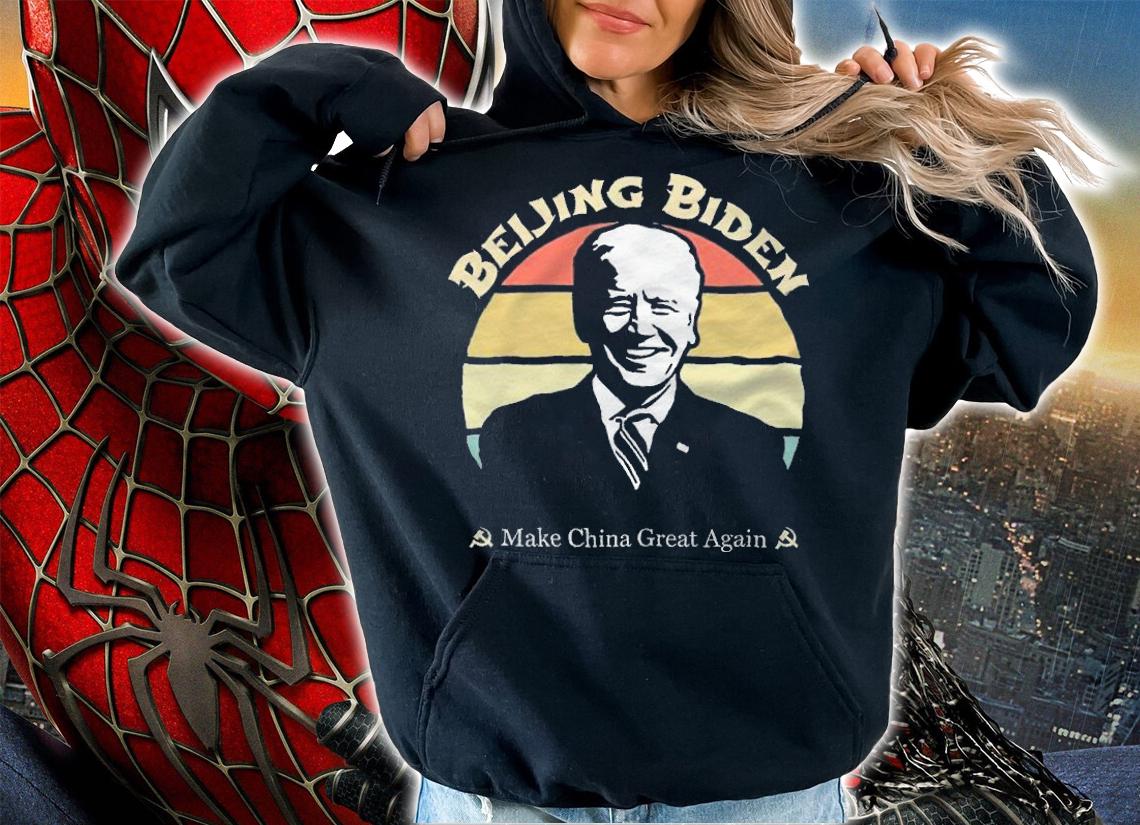 Beijing Biden Make China Great Again Joe Biden T-Shirt t-shirt hoodie