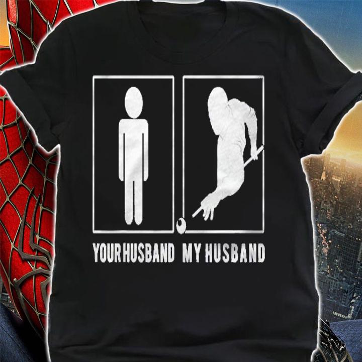 Billiard Player Your Husband My Husband Shirt t-shirt
