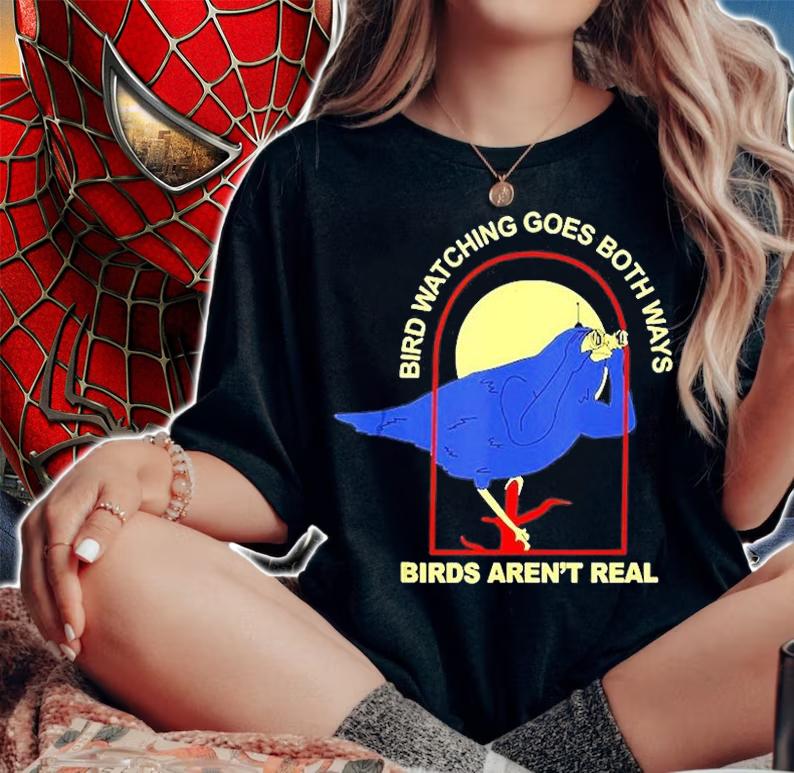Bird Watching Goes Both Ways Birds Arent Real T-Shirt t-shirt