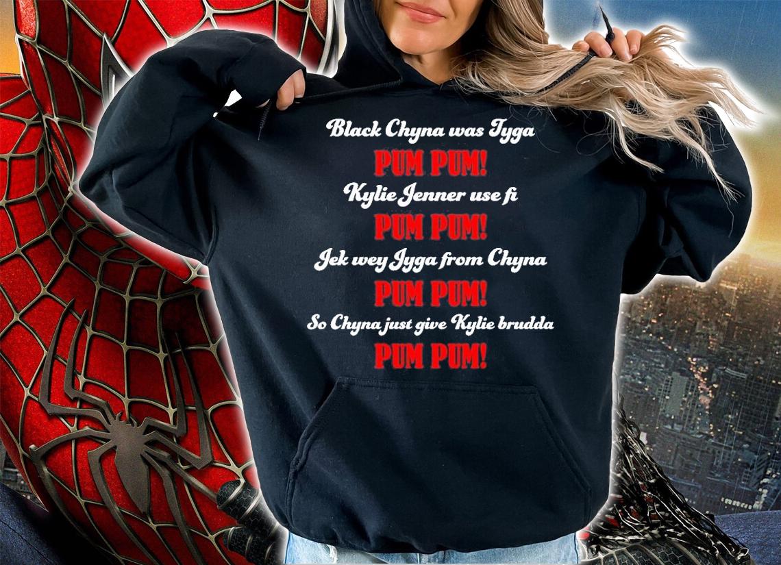 Black Chyna Was Tyga Pum Pum T-Shirt t-shirt
