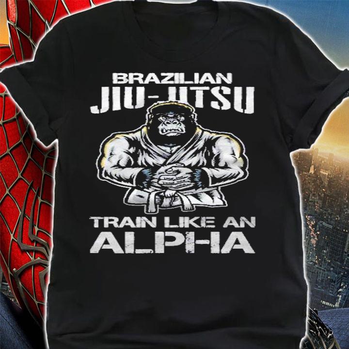 Brazilian Jiu Jitsu Train Like An Alpha Bjj Mix Martial Arts Shirt t-shirt