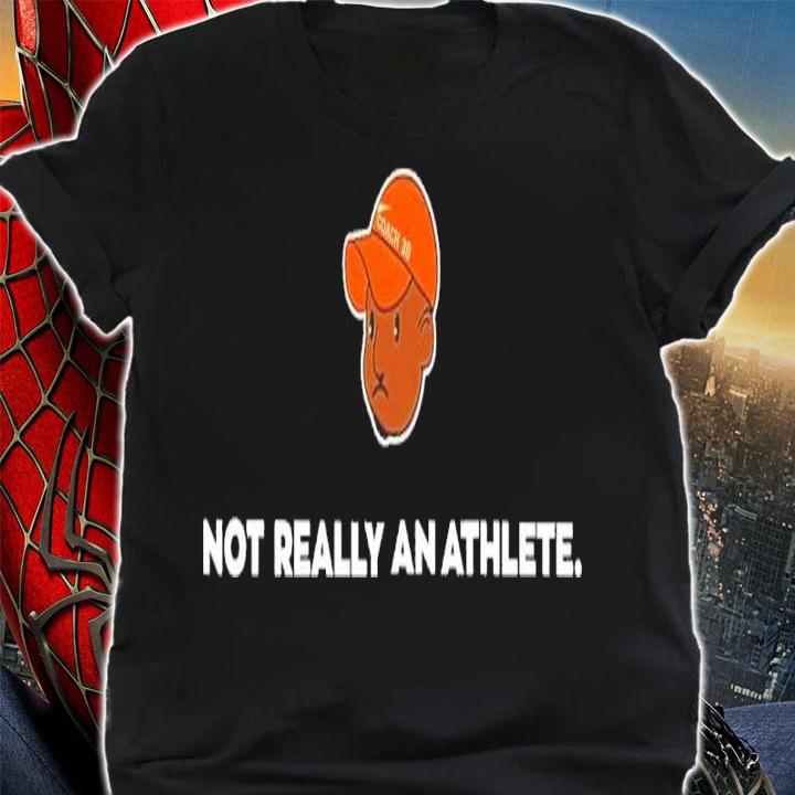 Brenden Clinton Not Really An Athlete Shirt t-shirt