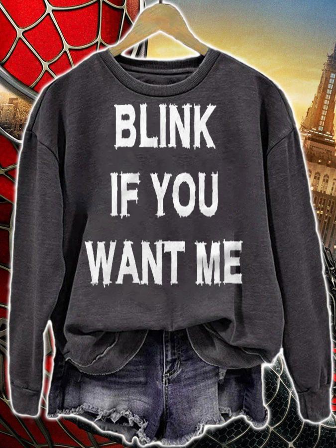 Blink If You Want Me Sarcasm Gift Funny Saying Men Women T-shirt t-shirt sweatshirt