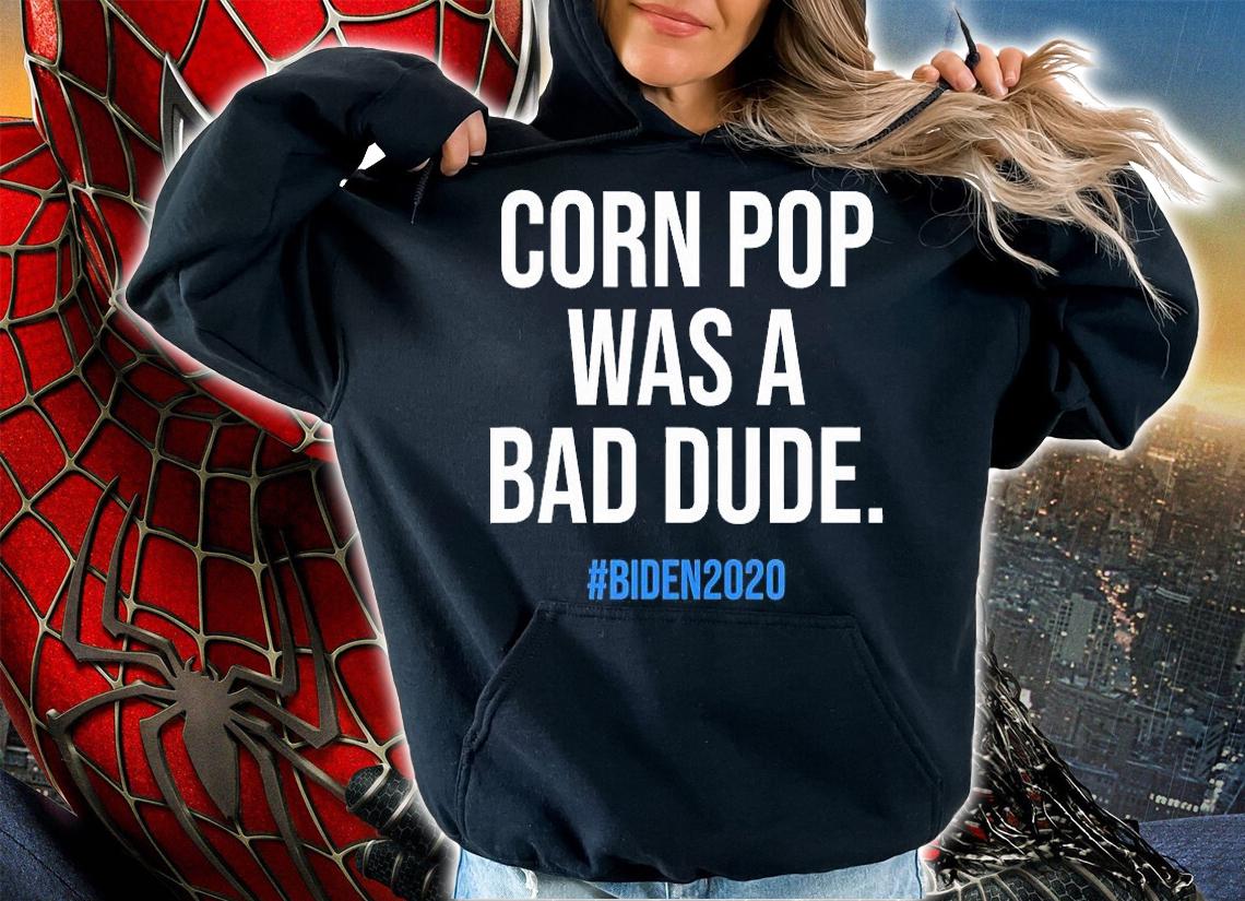 Corn Pop Was A Bad Dude Hashtag Biden 2020 T-shirt t-shirt hoodie