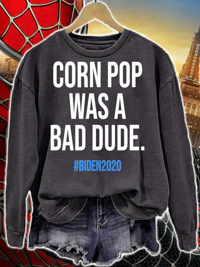 Corn Pop Was A Bad Dude Hashtag Biden 2020 T-shirt t-shirt sweatshirt