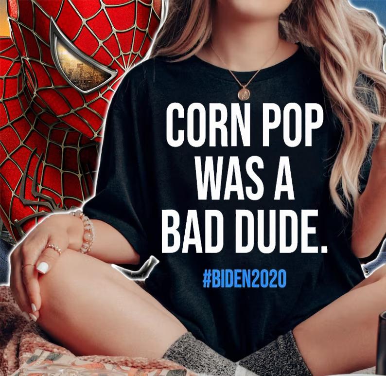 Corn Pop Was A Bad Dude Hashtag Biden 2020 T-shirt t-shirt woman shirt