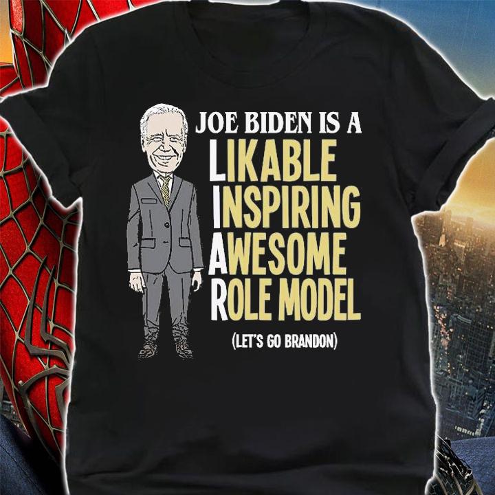 Joe Biden is a Likable Inspiring Amazing Role Model Let's Go Brandon T-Shirt t-shirt