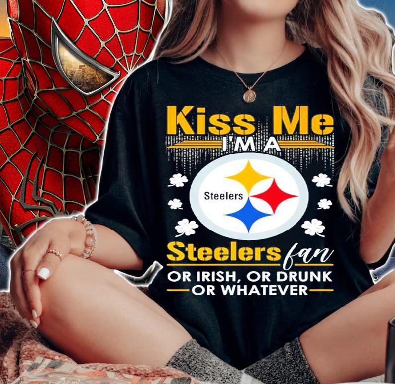Kiss Me I'm Pittsburgh Steelers Fan Or Irish Or Drunk Or Whatever Shirt t-shirt