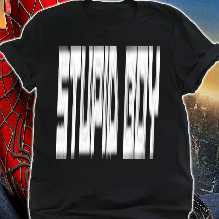 Slayyyter stupid boy shirt t-shirt shirt