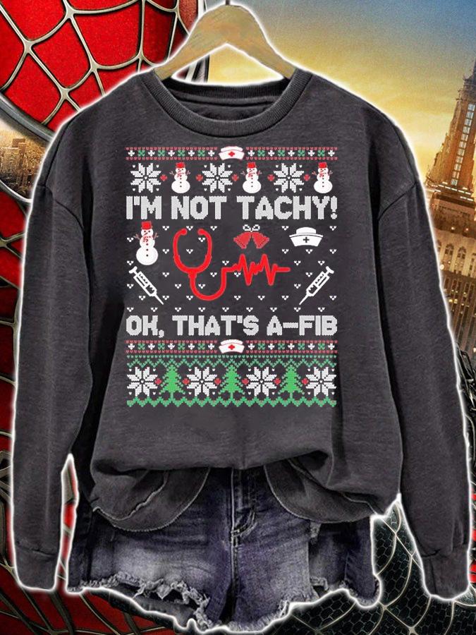 Ugly I'm not tachy ok that's a-fib Christmas T-shirt t-shirt