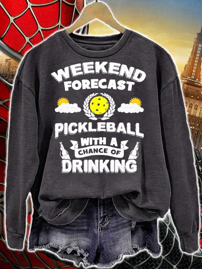 Weekend Forecast Pickleball And Drinking T-Shirt t-shirt sweatshirt