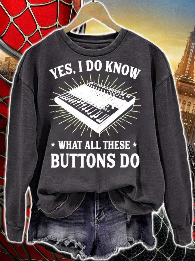 Yes I Do Know What All These Button Do Funny Audio T-Shirt t-shirt sweatshirt
