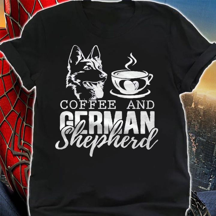 Coffee And German Shepherd Dog Shirt t-shirt shirt