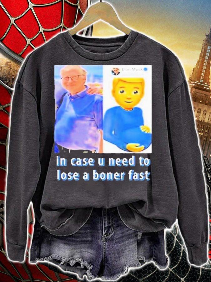 Elon Musk's Bill Gates In Case U Need To Lose A Boner Fast Shirt t-shirt sweatshirt