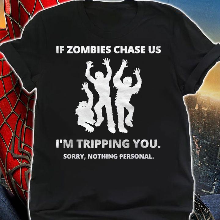 If Zombies Chase Us Im Tripping You Creepy Halloween Outfit Shirt t-shirt shirt