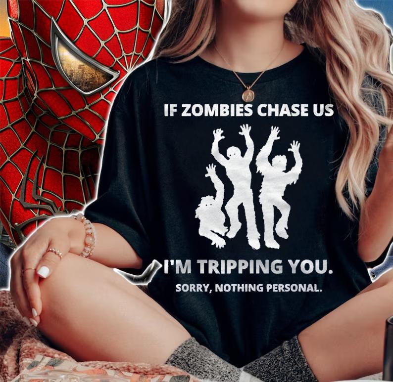If Zombies Chase Us Im Tripping You Creepy Halloween Outfit Shirt t-shirt woman shirt