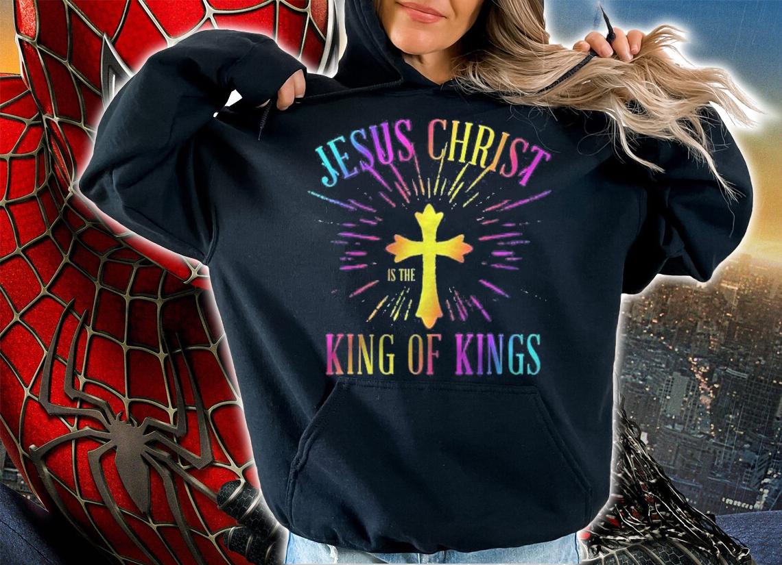 Jesus Christ Is The King Of Kings Christian Faith Believer T-shirt t-shirt hoodie