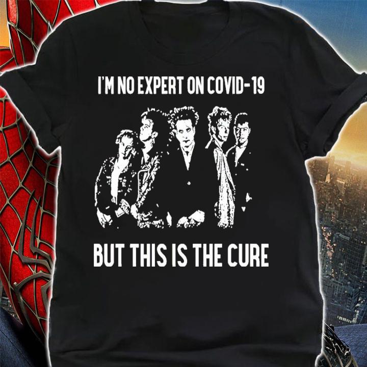 Kiersten Warren I'm No Expert On Covid-19 But This Is The Cure Shirt t-shirt shirt
