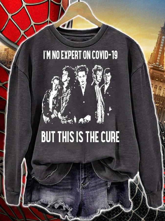 Kiersten Warren I'm No Expert On Covid-19 But This Is The Cure Shirt t-shirt sweatshirt