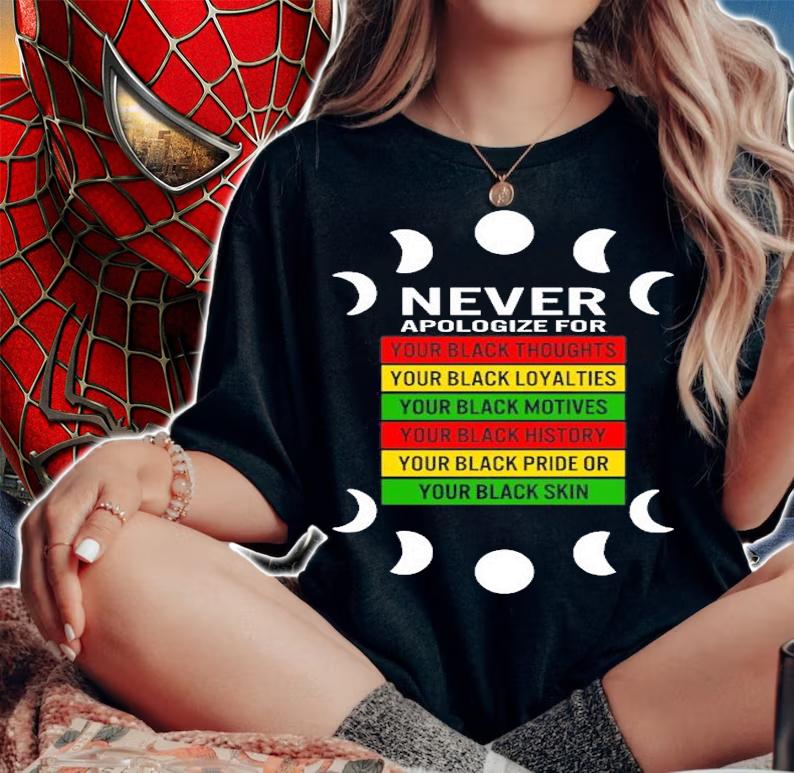 Never Apologize For Your Black Thoughts T-Shirt t-shirt woman shirt