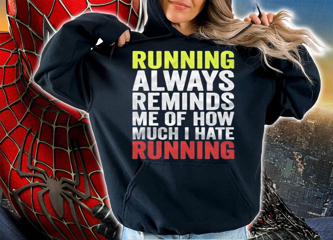 Running Motivation Marathon Runner Gift Funny Running Shirt t-shirt hoodie