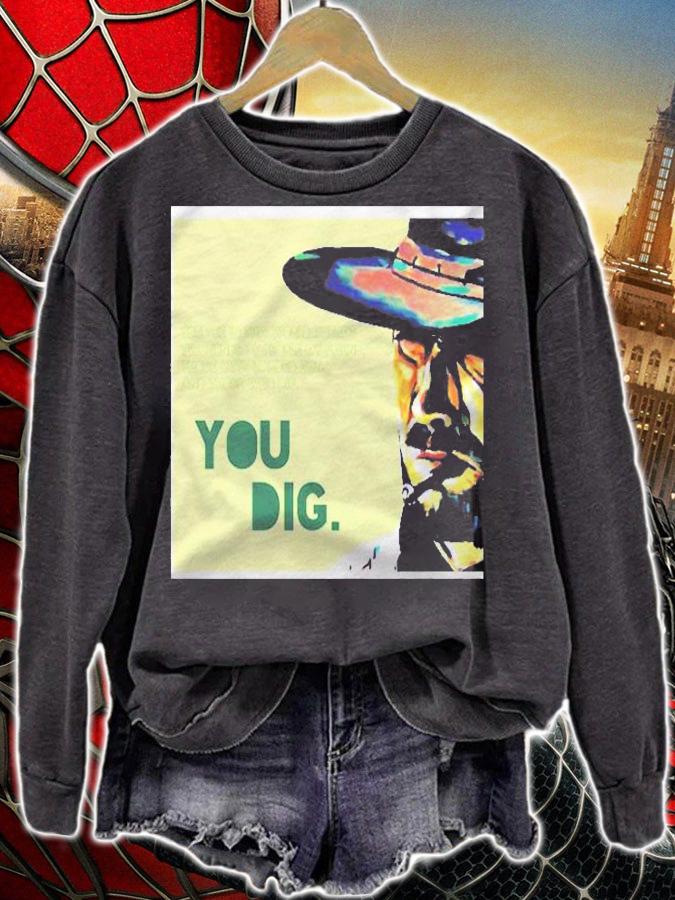 You Dig. Premium Shirt t-shirt