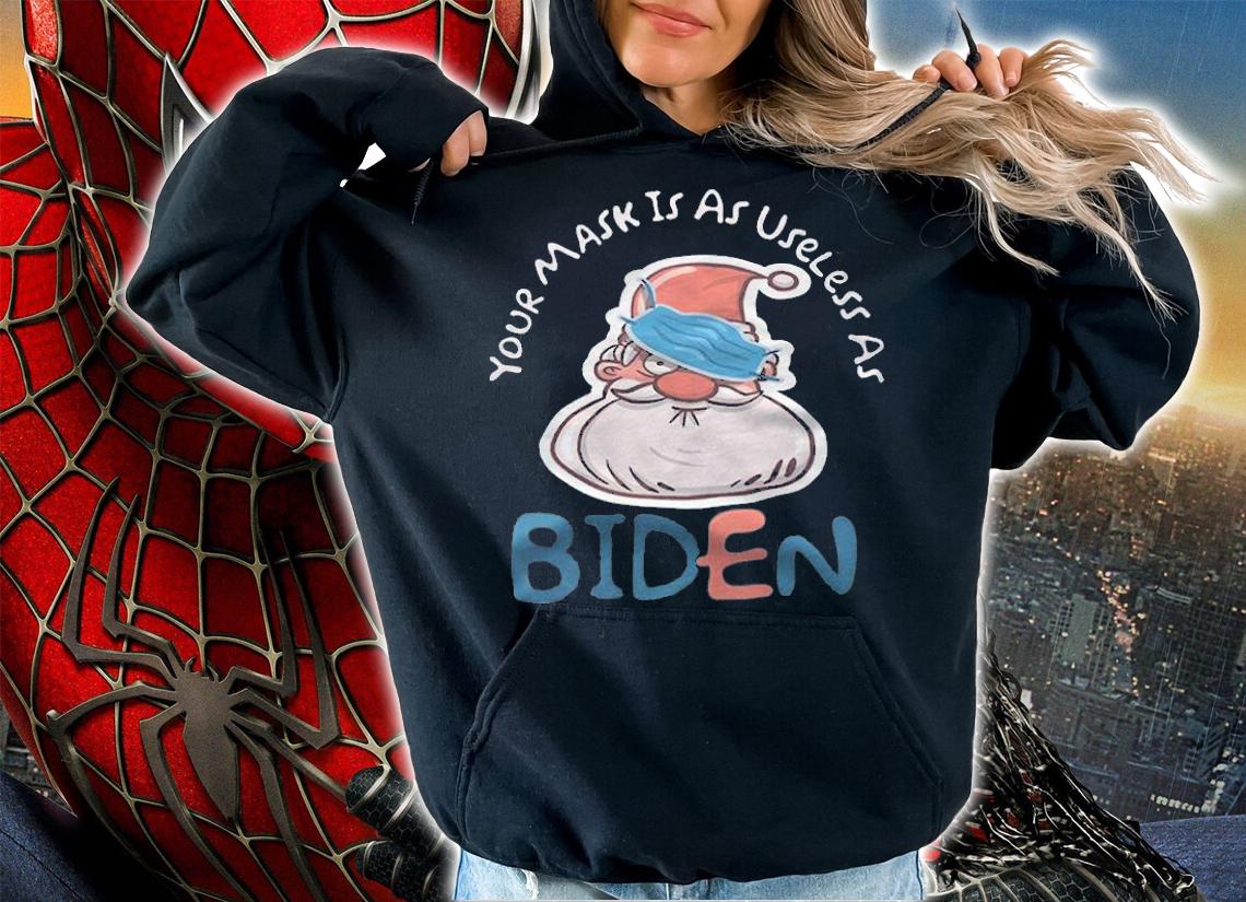 Your Mask Is As Useless As Joe Biden Christmas T-Shirt t-shirt hoodie