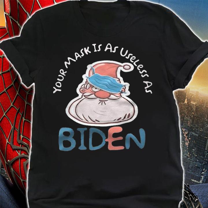 Your Mask Is As Useless As Joe Biden Christmas T-Shirt t-shirt shirt