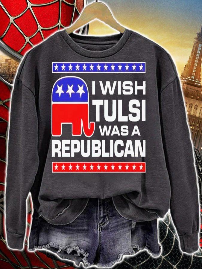 I Wish Tulsi Was A Republican T-Shirt t-shirt sweatshirt