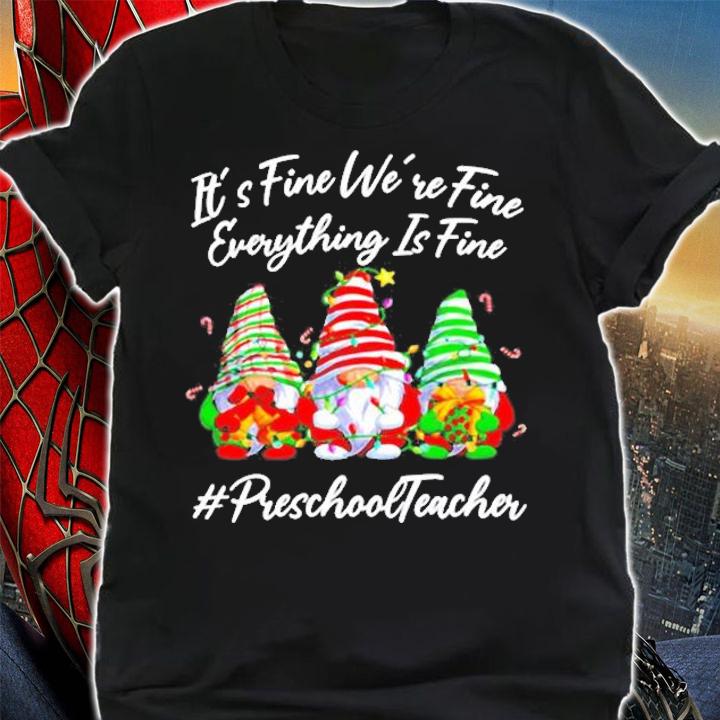 Preschool Teacher Crew Everything Is Fine Christmas Gnomie Shirt t-shirt shirt