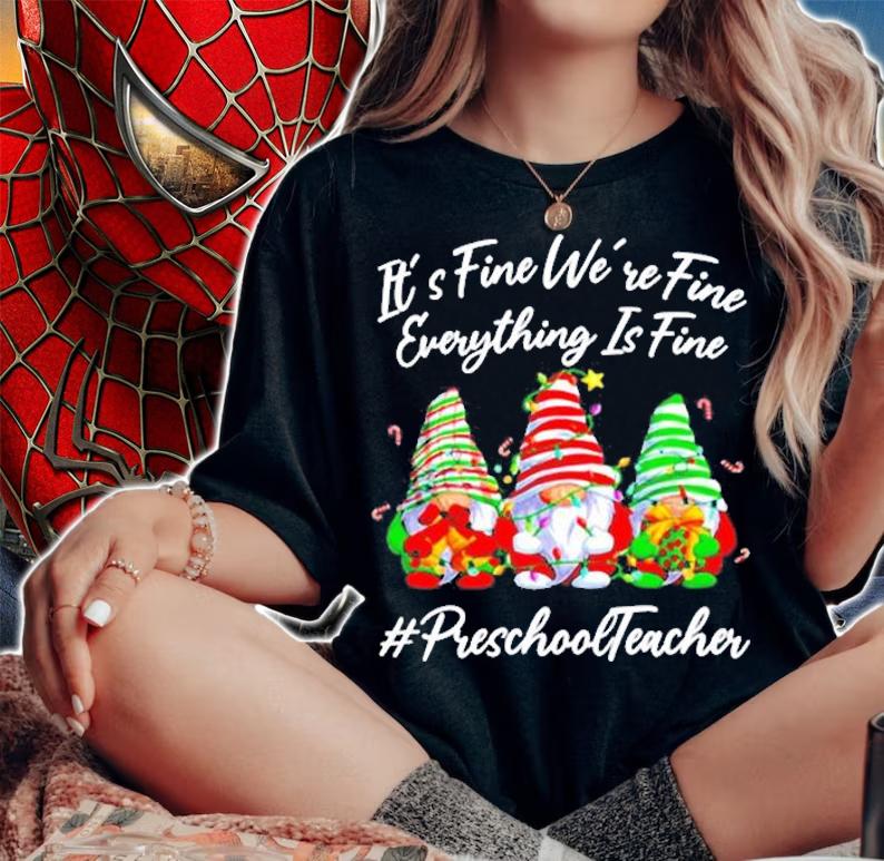 Preschool Teacher Crew Everything Is Fine Christmas Gnomie Shirt t-shirt woman shirt